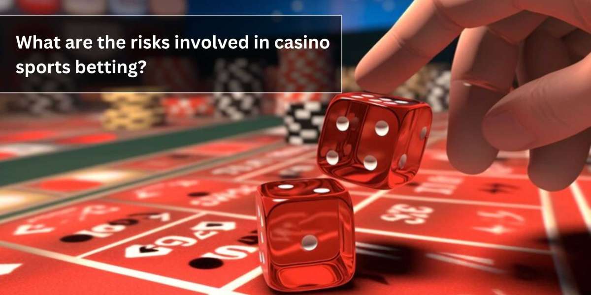 What are the risks involved in casino sports betting?